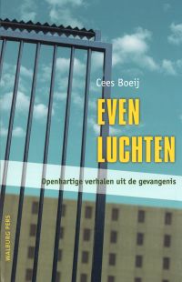 Omslag van: Even luchten : openhartige verhalen uit de gevangenis / Cees Boeij