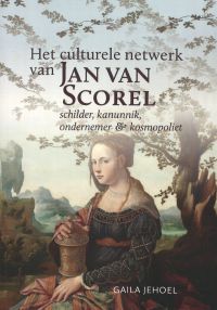Omslag van: Het culturele netwerk van Jan van Scorel / Gaila Jehoel