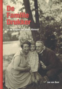 Omslag van: De familie Drukker en de tragiek van joods Alkmaar / Jan van Baar