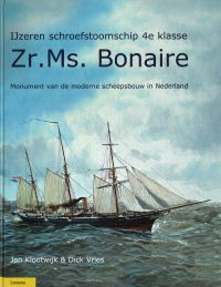 Omslag van: IJzeren schroefstoomschip 4e klasse Zr.Ms.Bonaire / Jan Klootwijk, Dick Vries