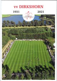 Omslag van: Voetbalvereniging Dirkshorn 1931-2021 / Jan Wesseling