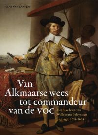 Omslag van: Van Alkmaarse wees tot commandeur / Hans Van Santen
