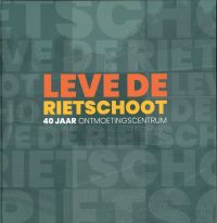 Omslag van: Leve de Rietschoot / Schrijverij Schermerhorn