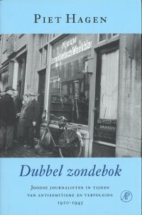 Omslag van: Dubbel zondebok : Joodse journalisten in tijden van antisemitisme en vervolging 1920-1945 / Piet Hagen