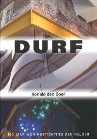 Omslag van: Durf: 100 jaar Woningstichting Den Helder / Ronald den Boer