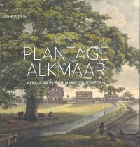 Omslag van: Plantage Alkmaar / Mark Ponte